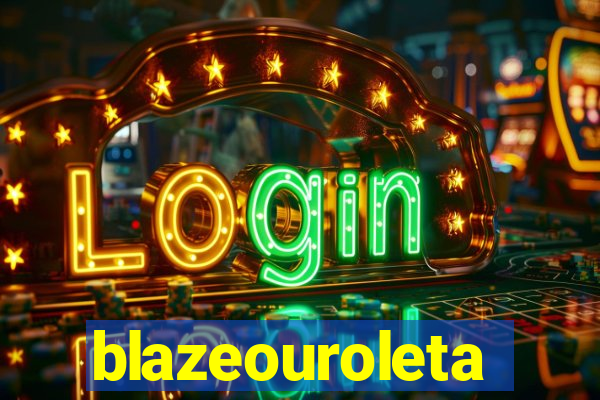 blazeouroleta