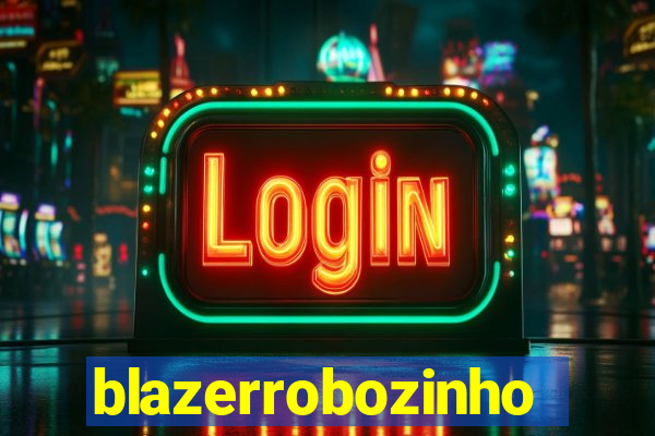 blazerrobozinho