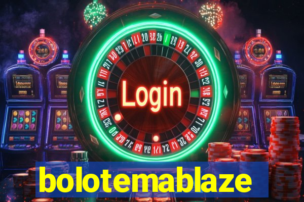 bolotemablaze