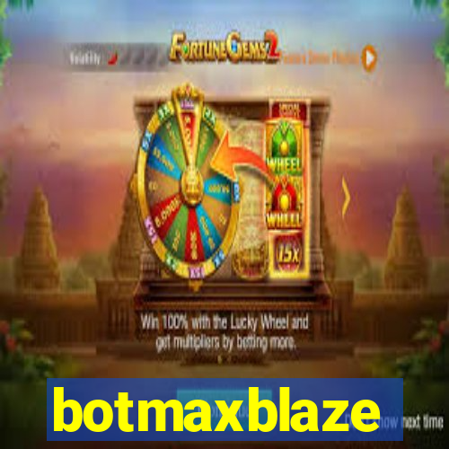 botmaxblaze