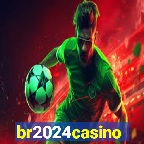 br2024casino