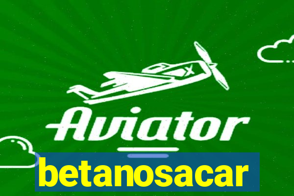 betanosacar