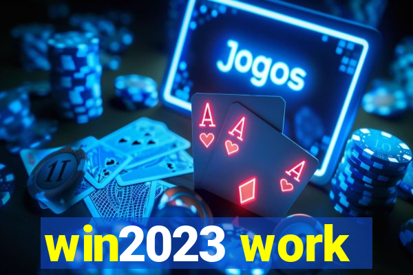 win2023 work