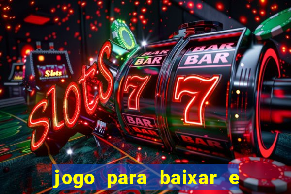 jogo para baixar e ganhar dinheiro