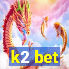 k2 bet