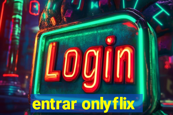 entrar onlyflix