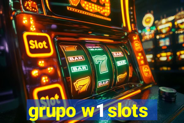 grupo w1 slots