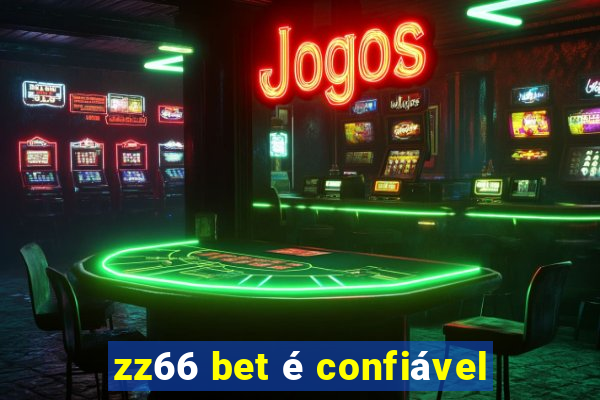 zz66 bet é confiável