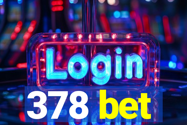 378 bet