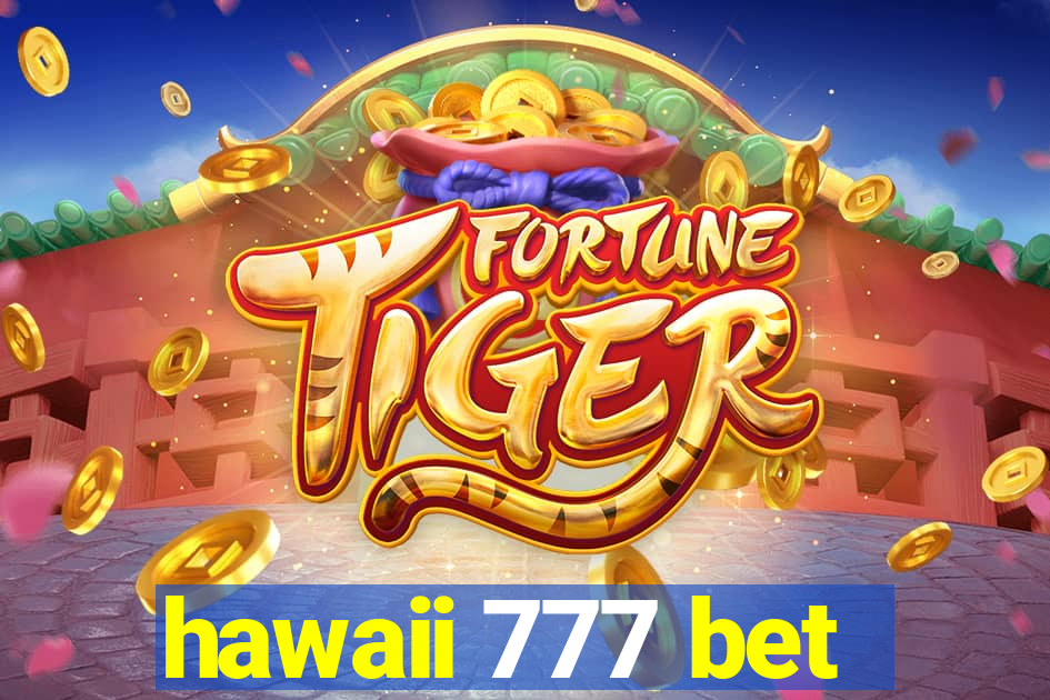 hawaii 777 bet