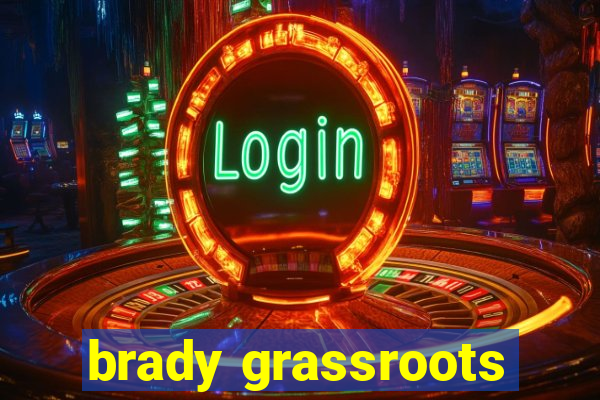 brady grassroots