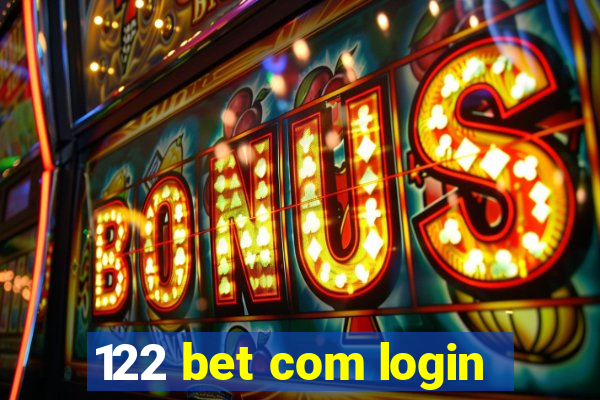 122 bet com login