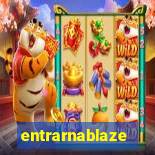 entrarnablaze