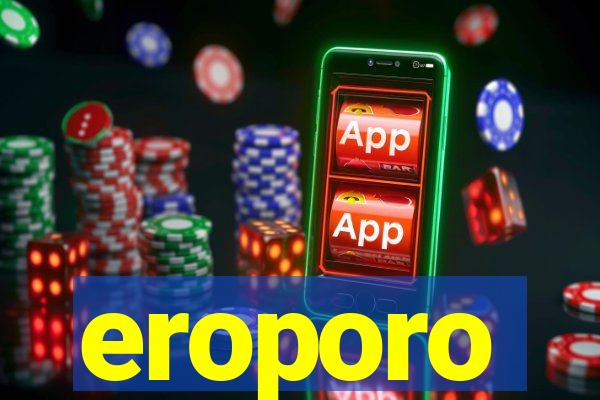 eroporo