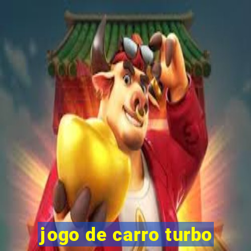 jogo de carro turbo