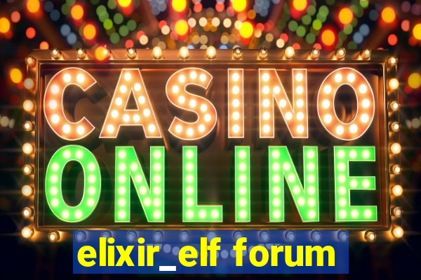 elixir_elf forum