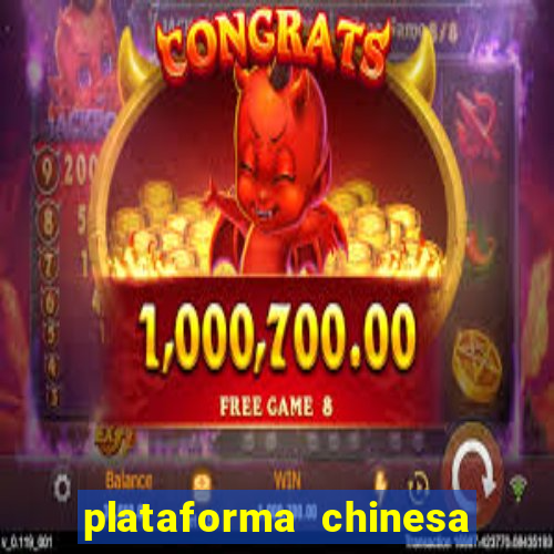 plataforma chinesa do jogo do tigrinho