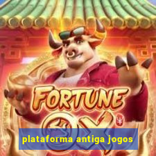 plataforma antiga jogos