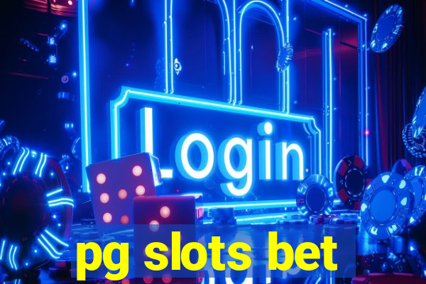 pg slots bet