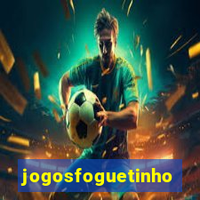 jogosfoguetinho