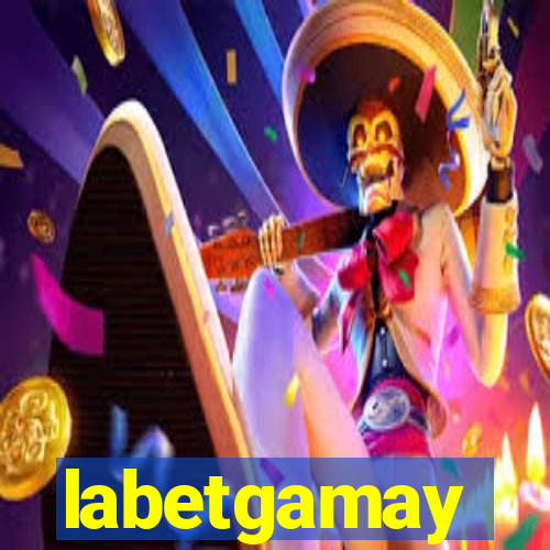 labetgamay