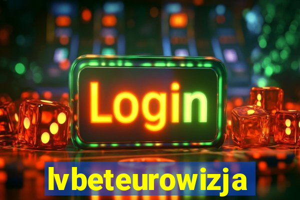 lvbeteurowizja