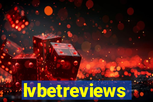 lvbetreviews