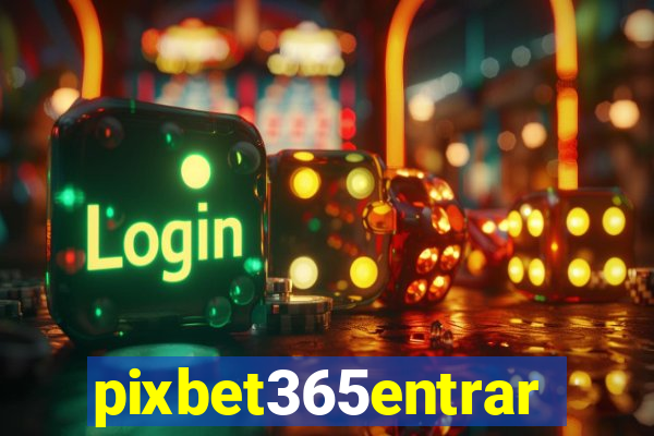 pixbet365entrar