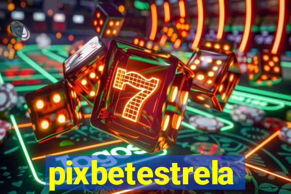 pixbetestrela