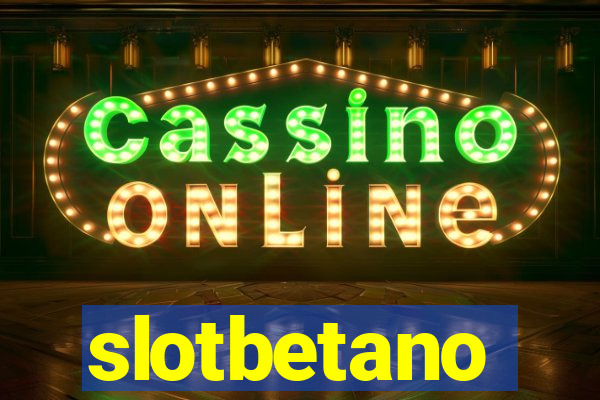 slotbetano