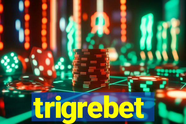 trigrebet