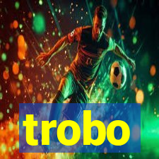 trobo